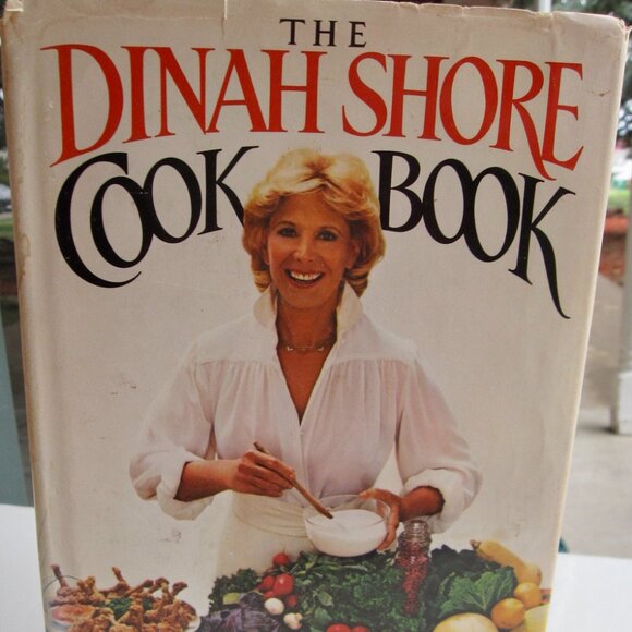 Vintage 1983 Dinah Shore Cookbook 1st Edition HC DJ Sauces Appetizers Entrees